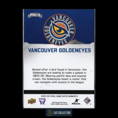 2025-26 UD PWHL Game Dated Moments VANCOUVER GOLDENEYES #PRE-3
