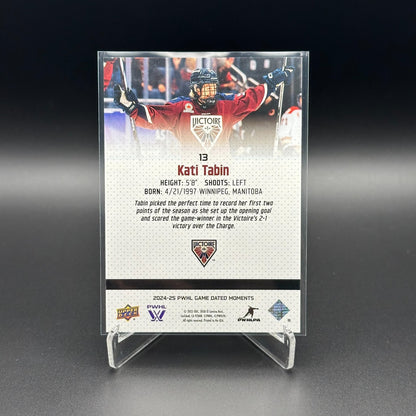 2024-25 UD PWHL Game Dated Moments KATI TABIN #13 ONLINE EXCUSIVE!