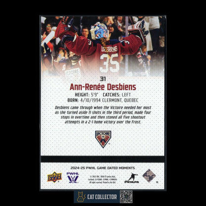 2024-25 UD PWHL Game Dated Moments ANN-RENEE DESBIENS #31 ONLINE EXCUSIVE!