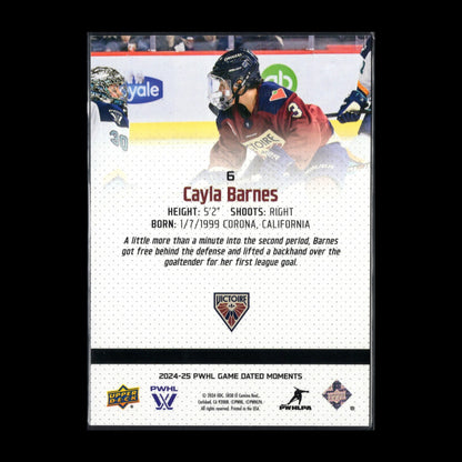 2024-25 UD PWHL Game Dated Moments CAYLA BARNES #6 Rookie RC - ONLINE EXCUSIVE!
