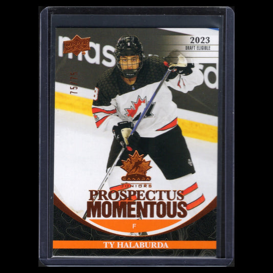 2023 UD Team Canada TY HALABURDA #PM-25 Prospectus Momentous Orange 75/75