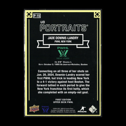2024-25 UD PWHL JADE DOWNIE-LANDRY #P-15 UD Portraits - 1st EDITION!