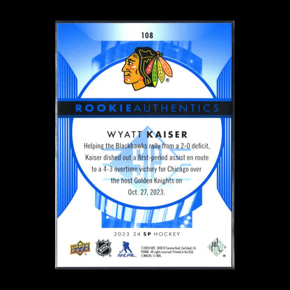 2023-24 UD SP Authentic WYATT KAISER #108 Rookie Authentics - Chicago Blackhawks
