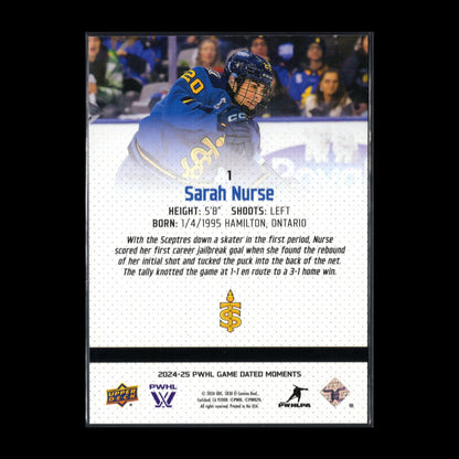 2024-25 UD PWHL Game Dated Moments SARAH NURSE #1 Toronto - ONLINE EXCUSIVE!